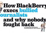 How BlackBerry execs bullied journalists and why nobody fought back