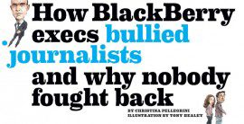 How BlackBerry execs bullied journalists and why nobody fought back